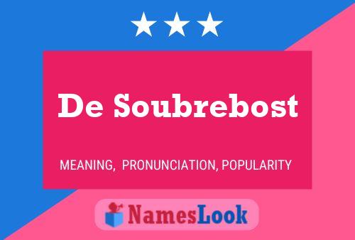 Pôster do nome De Soubrebost