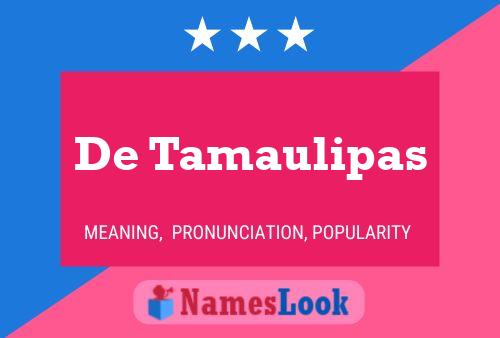 Pôster do nome De Tamaulipas