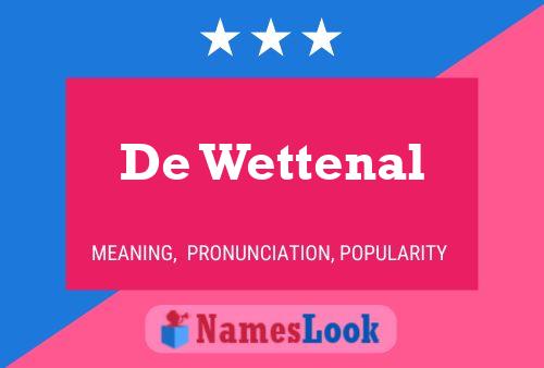 Pôster do nome De Wettenal