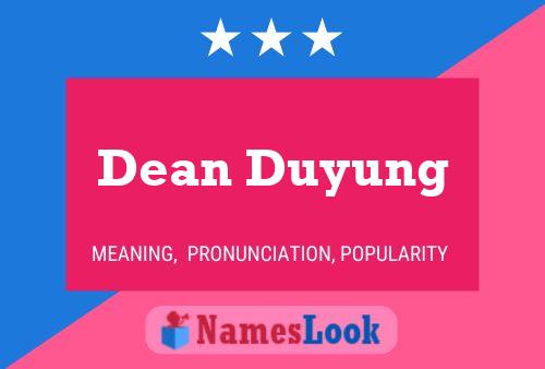 Pôster do nome Dean Duyung