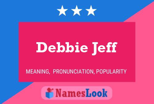 Pôster do nome Debbie Jeff