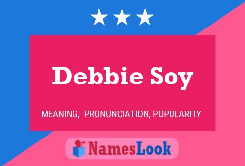 Pôster do nome Debbie Soy