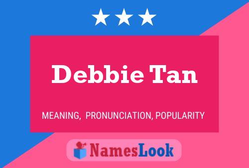 Pôster do nome Debbie Tan