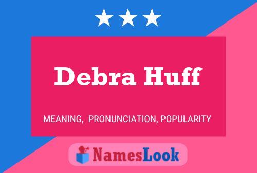 Pôster do nome Debra Huff