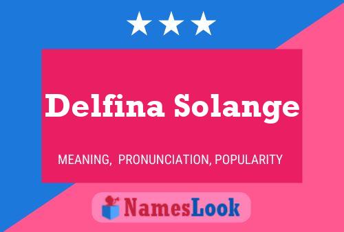 Pôster do nome Delfina Solange