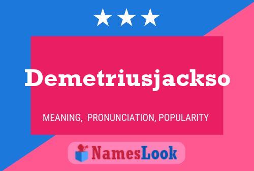 Pôster do nome Demetriusjackso