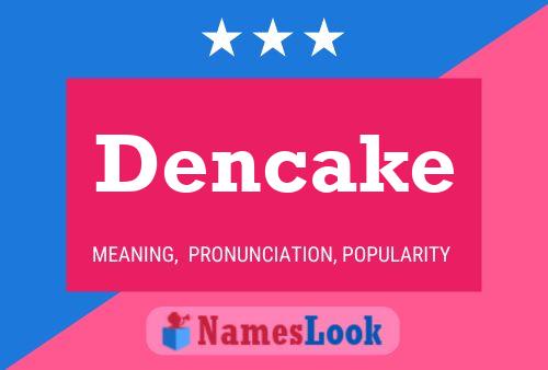 Pôster do nome Dencake