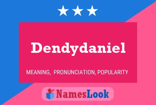 Pôster do nome Dendydaniel