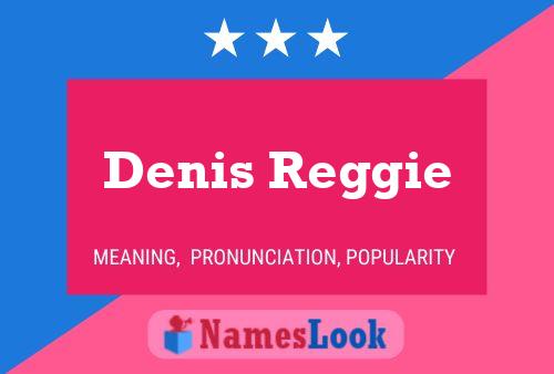 Pôster do nome Denis Reggie