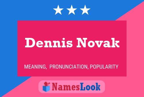 Pôster do nome Dennis Novak