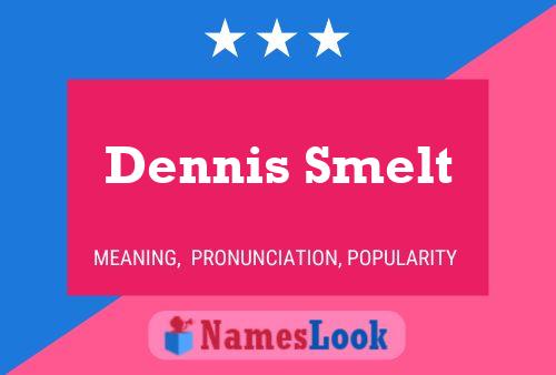 Pôster do nome Dennis Smelt