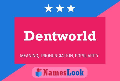 Pôster do nome Dentworld