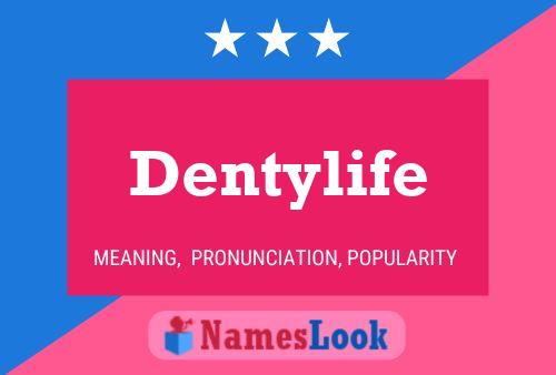 Pôster do nome Dentylife