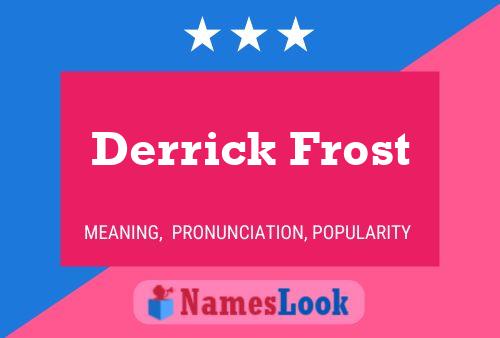 Pôster do nome Derrick Frost