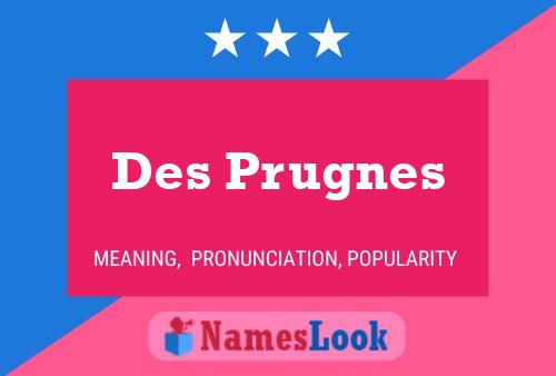 Pôster do nome Des Prugnes