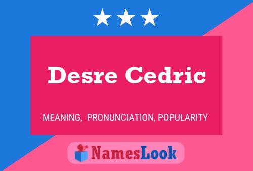 Pôster do nome Desre Cedric