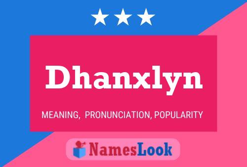 Pôster do nome Dhanxlyn