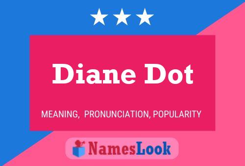 Pôster do nome Diane Dot