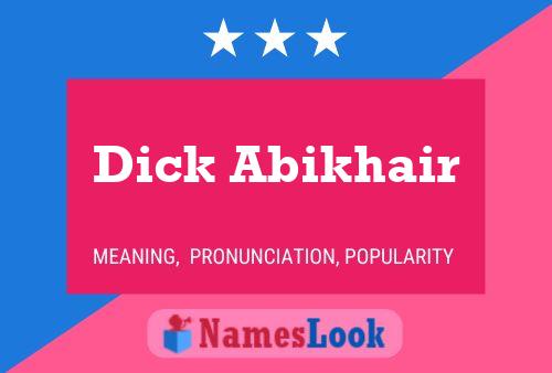 Pôster do nome Dick Abikhair