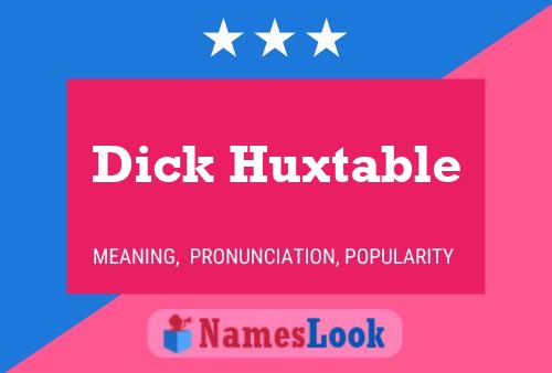 Pôster do nome Dick Huxtable