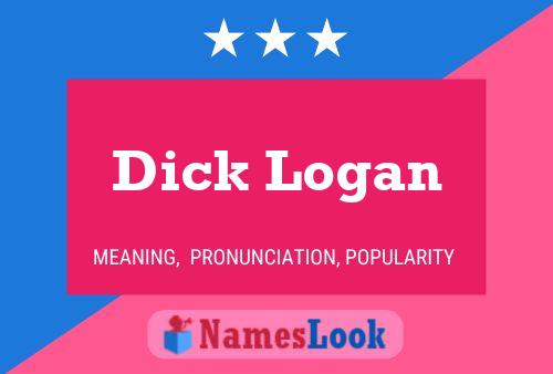 Pôster do nome Dick Logan