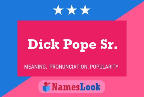 Pôster do nome Dick Pope Sr.