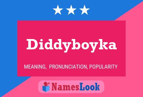 Pôster do nome Diddyboyka