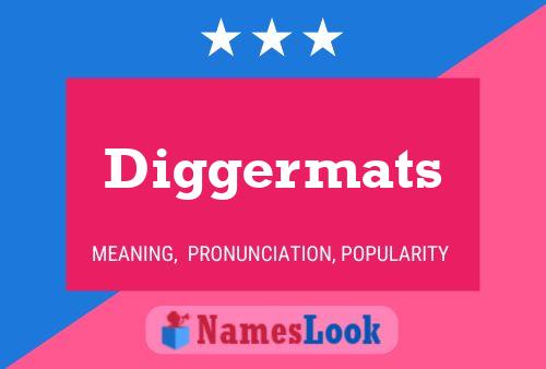 Pôster do nome Diggermats