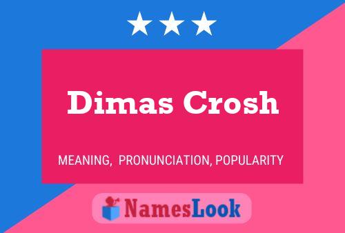 Pôster do nome Dimas Crosh