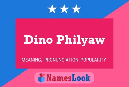 Pôster do nome Dino Philyaw