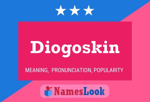 Pôster do nome Diogoskin