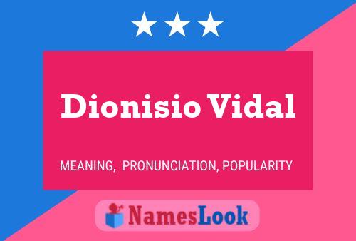 Pôster do nome Dionisio Vidal