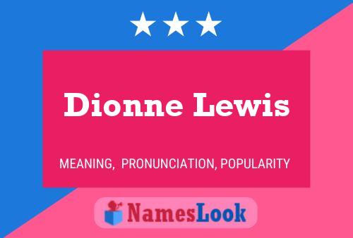 Pôster do nome Dionne Lewis