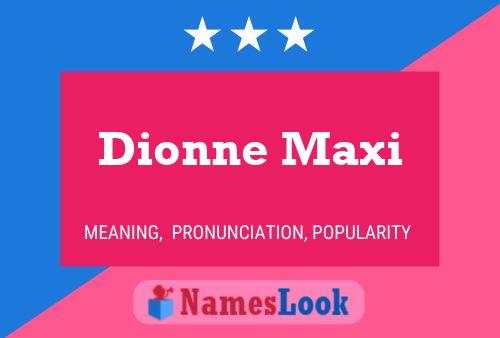 Pôster do nome Dionne Maxi