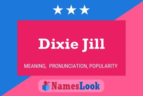 Pôster do nome Dixie Jill