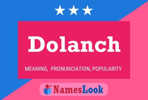 Pôster do nome Dolanch