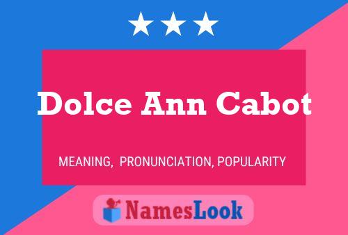 Pôster do nome Dolce Ann Cabot