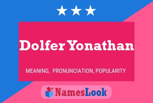 Pôster do nome Dolfer Yonathan