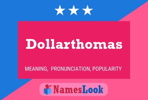 Pôster do nome Dollarthomas