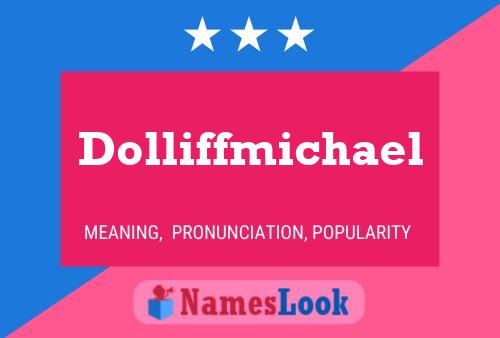 Pôster do nome Dolliffmichael