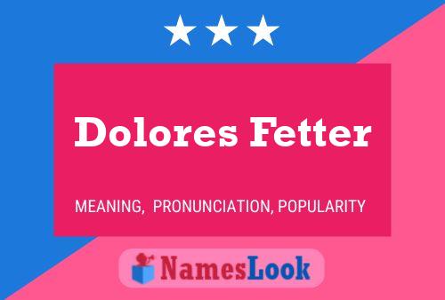 Pôster do nome Dolores Fetter