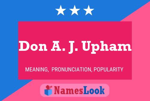 Pôster do nome Don A. J. Upham