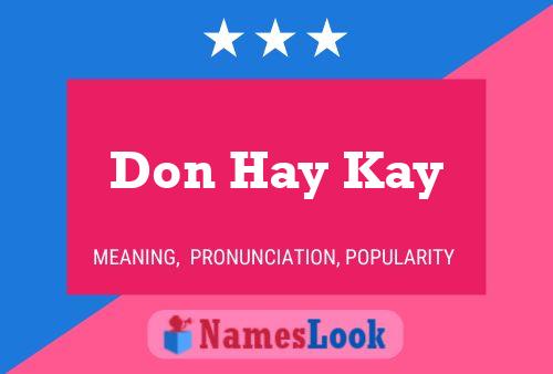 Pôster do nome Don Hay Kay