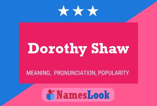 Pôster do nome Dorothy Shaw