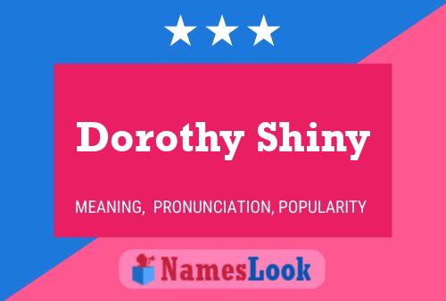 Pôster do nome Dorothy Shiny