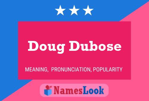 Pôster do nome Doug Dubose