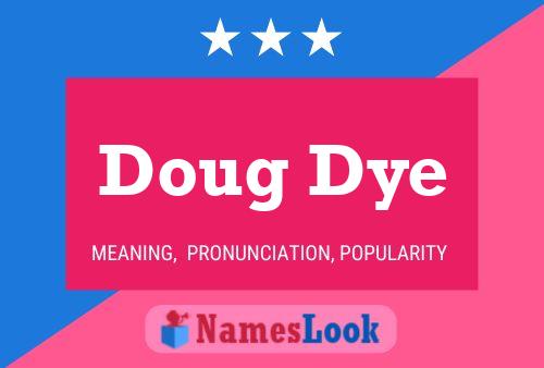 Pôster do nome Doug Dye