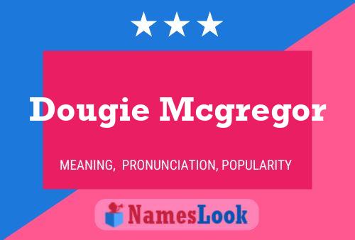 Pôster do nome Dougie Mcgregor