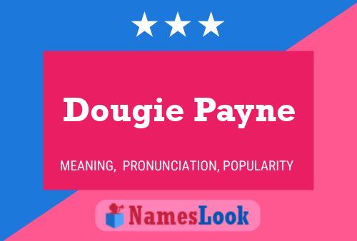 Pôster do nome Dougie Payne