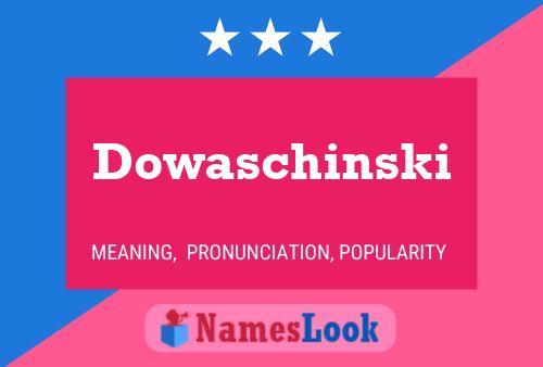 Pôster do nome Dowaschinski